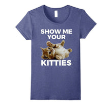 Show Me Your Kitties T-Shirt Cat Lovers Tee