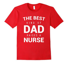 Best Dad Raises a Nurse Shirt Fathers Day Gift From Daughter