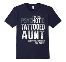 Im the Psychotic Tattooed Aunt Funny T-Shirt