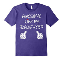 Awesome Like My Daughter Tshirt