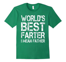 Mens Funny Dad Shirt: World's Best Farter I Mean Father Shirt