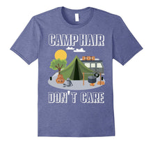Camp Hair Don't Care T-Shirt Funny Camping Gift Happy Camper