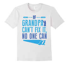 If Grandpa Can't Fix It No One Can Pops T-Shirt Gift