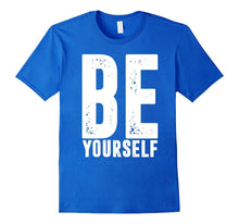 BE Yourself Shirt
