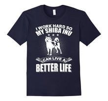 I Work Hard So My Shiba Inu Can Live a Better Life