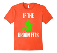 If the Broom Fits Halloween Witch T-Shirt
