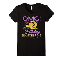 OMG It's My Birthday Shirt Born in November 3rd T-Shirt Gift