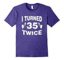 I Turned 35 Twice Funny 70th Birthday T-Shirt Retro Gift