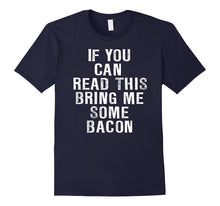 "Bring Me Some Bacon" T-Shirt Funny Gift for Bacon Lover