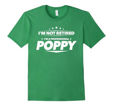 I'm Not Retired, I'm a Professional Poppy T Shirt - Gift Tee