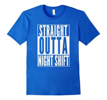 STRAIGHT OUTTA NIGHT SHIFT Registered Nurse RN Funny T-Shirt