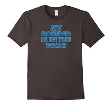 Funny My Romper Is in the Wash T-Shirt