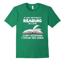 A Day Without Reading Is Like... , Funny Bookworm T-Shirt