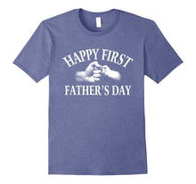 Happy First Father's Day T-Shirt Great Gift Father'sday