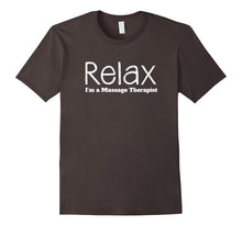 Relax I'm a Massage Therapist T Shirt