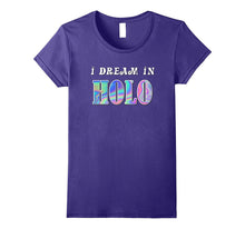 I Dream in HOLO T-Shirt Women Girls Kids Fashion Tee