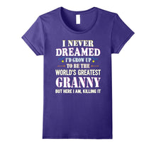 I Never Dreamed Grow Up World's Greatest Granny T-Shirt