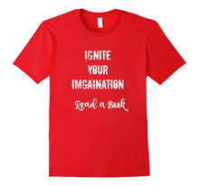 Ignite Your Imagination - Read a Book Shirt for Readers