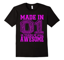 Made in 01 16 Years of Being Awesome 16th Birthday Shirt