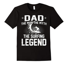 Dad the Man the Myth the Surfing Legend T-Shirt