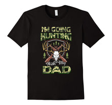 I'm Going Hunting With My Dad Kids Shirt Gift Love My Dad