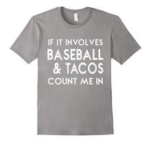 If It Involves Baseball and Tacos Count Me in Shirt