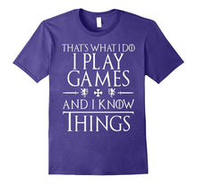 That's What I Do I Play Games and I Know Things Gifts Shirts