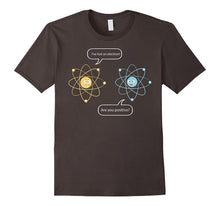 I've Lost an Electron - Are You Positive Funny Chemist Shirt