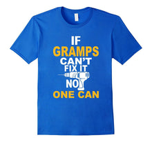 If Grandps Can't Fix It No One Can T Shirt Gift