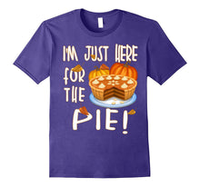 I'm Just Here for the Pie T-Shirt Funny Thanksgiving TShirt