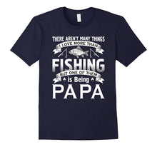 I Love More Than Fishing Being Papa T-Shirt Fisherman Funny