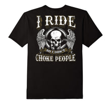 Funny Motorcycle Shirt Skull Ride So I Don't Choke People