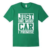 Just One More Car I Promise T-Shirt