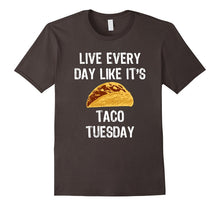 Live Everyday Like It's Taco Tuesday T-Shirt