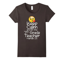 Keep Calm and Let the 7th Grade Teacher Handle It T Shirt