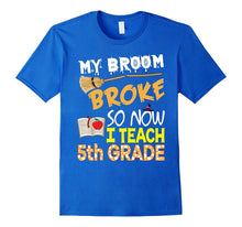My Broom Broke So Now I Teach 5th Grade Halloween T-Shirt