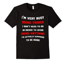 I'm Very Busy Doing Things Procrastinator T-Shirt Funny