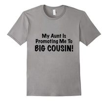 My Aunt Is Promoting Me to BIG COUSIN! Cute & Funny Shirt
