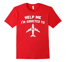 Help Me I'm Addicted to Fly Planes Pilot T-Shirt Funny