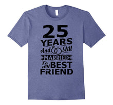 25th Wedding Anniversary Funny Shirt Married to Best Friend