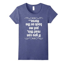 If You Can Read This Put Me Back on the Horse T Shirt
