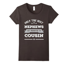 Only the Best Nephews Get Promoted to Cousin Shirt
