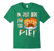 I'm Just Here for the Pie T-Shirt Funny Thanksgiving TShirt