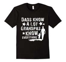 Dads Know a Lot, Grandpas Know Everything T-Shirt