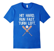 Hit Hard Run Fast Turn Left Baseball Softball Fan T-Shirt