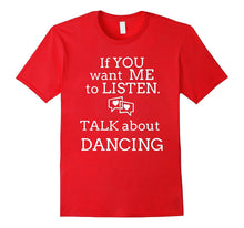 Talk Dancing T Shirts. Gifts Ideas for Dancers Talk & Dance.