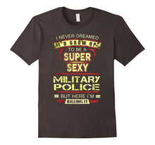 Never Dreamed I'd Grow Up to Be Sexy Military Police T-Shirt