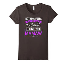 I Love You Mamaw Shirt - Best Gift for Mamaw/Grandma