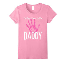 I've Been Promoted to Daddy T Shirt Pink Hand Print