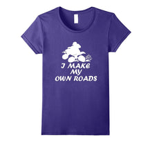 I'll Make My Own Roads Four Wheeler Mudding T-Shirt